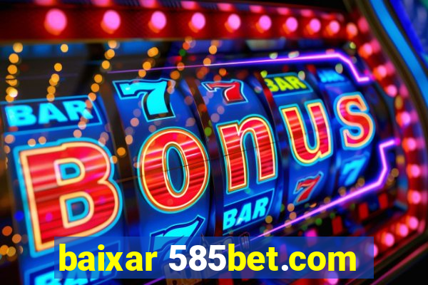 baixar 585bet.com